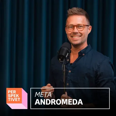 Meta Andromeda: Den største ændring for Meta Ads siden iOS 14