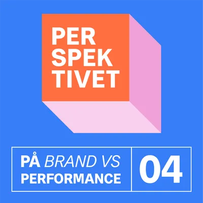 Brand eller Performance Marketing?