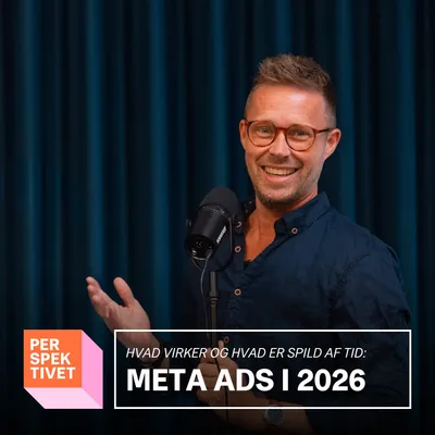 Meta Ads i 2026: Hvad virker, og hvad er spild af tid